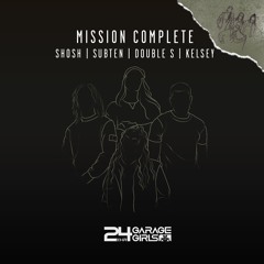 Mission Complete - SHOSH X Double S X Subten X Kelsey