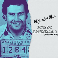 Alejandro Alca - Somos bandidos 2 (Original mix)