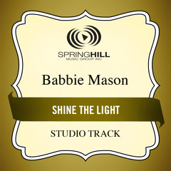 Shine The Light (Medium Key Performance Track Without Background Vocals)