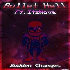 [50FS Special] Sudden Changes - Bullet Hell [Tanyfied Ft. ItzNova]
