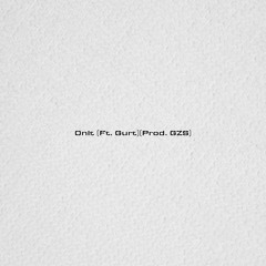 OnIt (Ft. Gurt)(Prod. GZS)