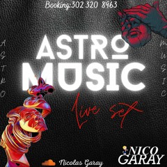 ASTRO MUSIC- Dj Nico Garay
