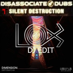 Silent Dimension (LOX DJ edit) - Dirtysnatcha - Dimension x Disassociate Dubs - Silent Nothingness