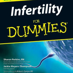 [DOWNLOAD] PDF 📬 Infertility For Dummies by  Sharon Perkins,Jackie Meyers-Thompson,R