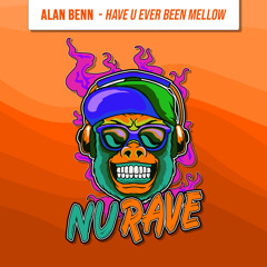 Alan Benn - Have U Ever Been Mellow
