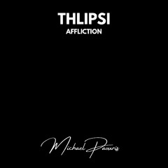 THLIPSI AFFLICTION