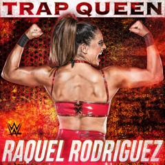 Raquel Rodriguez – Trap Queen (Entrance Theme)