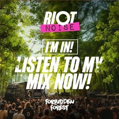 Riot Noise x Forbidden Forest - DJ Competition Mix