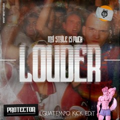 Protector - My Style Is Much Louder (LguaTempo OVERSATURED Kick Edit)