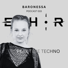 Peak Time Techno Mix | Baronessa | Echør Podcast 033
