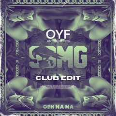 SBMG - Oeh Na Na | OYF Club Edit