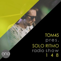 TOM45 pres. SOLO RITMO Radio Show 148 / The One