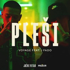 VOYAGE x J FADO - PLESI (JUŽNI VETAR 2 OFFICIAL SOUNDTRACK).mp3