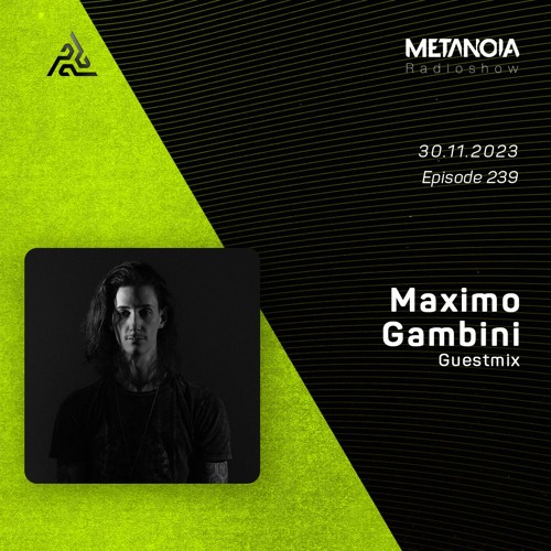 Metanoia pres. Maximo Gambini [Exclusive Guestmix]