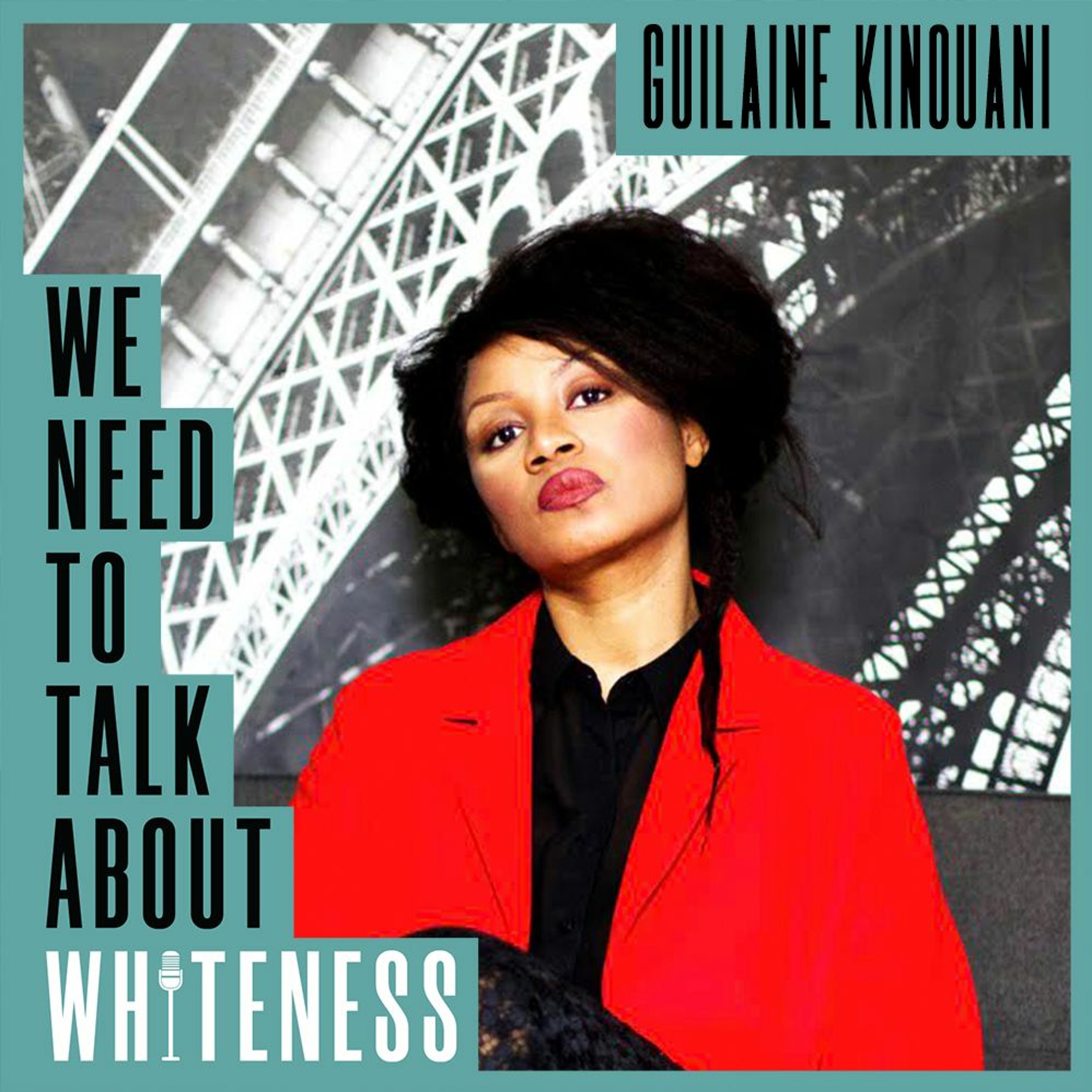 We Need To Talk About Whiteness - with Guilaine Kinouani