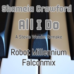 Shameia Crawford - All I Do (Robot Millennium Falconmix)