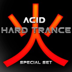 Acid Hard Trance - Special set