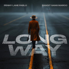 Long Way ft. Bandit Gang Marco