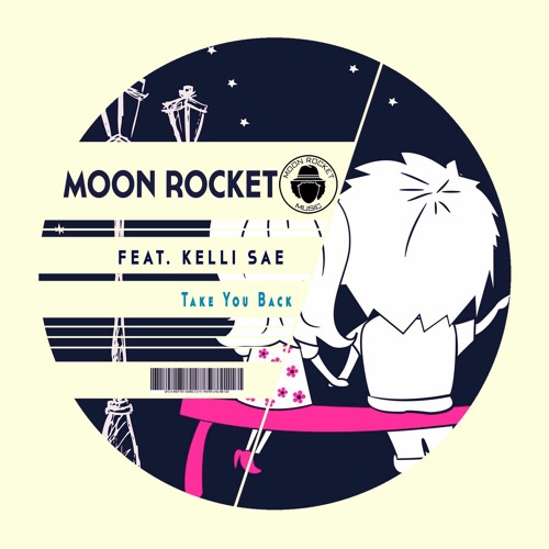 Moon Rocket Feat. Kelli Sae - Take You Back (Original Mix)