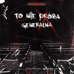 [2022] HERMANO - TO NIE PRÓBA GENERALNA (PROD.HERMANO) #MIXMbyHERMANO