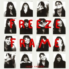 Jodie Knight - Freeze Frame (I am Nobody Remix)
