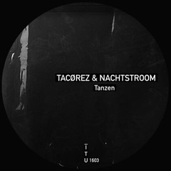 TACØREZ & Nachtsroom - Tanzen [ITU1603]