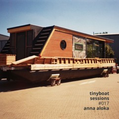 #017: Anna Aloka - Tiny Boat Sessions By La Barca