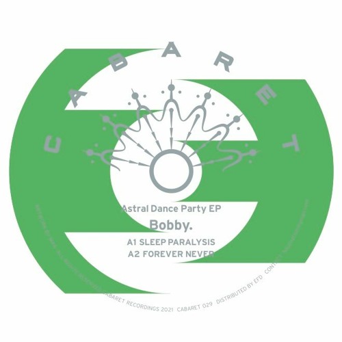 Bobby. Cabaret029 Astral Dance Party EP