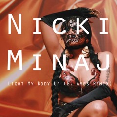 Light My Body Up (B. Ames Remix) | Nicki Minaj