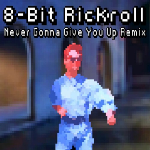 Stream Major Link  Listen to Rickroll 8 bit playlist online for