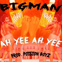 AH YEE AH YEE [PROD. BY POISION BOYZ]