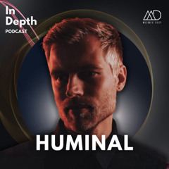 In Depth // Huminal [Melodic Deep Series]