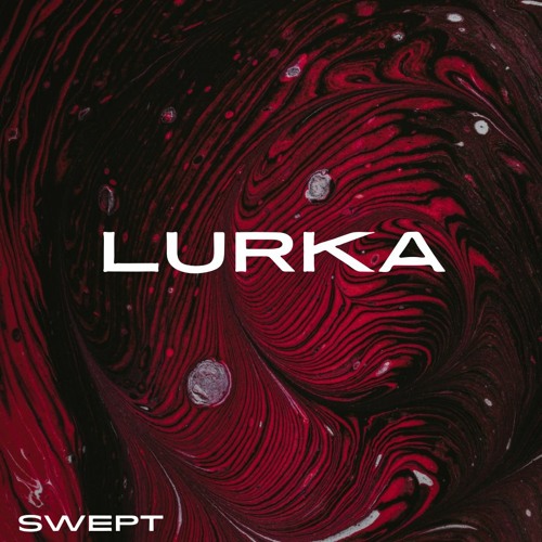 Swept - Lurka (FREE DOWNLOAD)