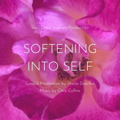 Softening Into Self