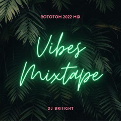 DJ BRIIIGHT ROTOTOM VIBES MIXTAPE