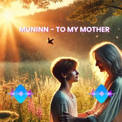 Muninn -  To my Mother