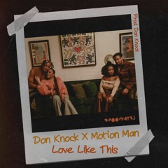 Love Like This - Don Knock X Motion Man Prod. Don Knock