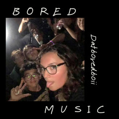 B O R E D  M U S I C (feat. 17KD)