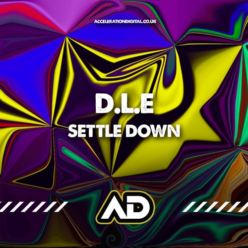 SETTLE DOWN OUT NOW ACCELERATIONDIGITAL.CO.UK