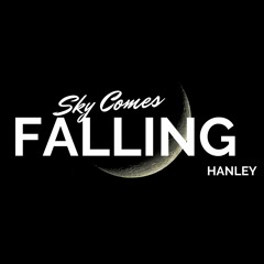 Hanley - Sky Comes Falling