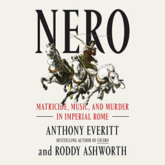 FREE EBOOK 📌 Nero: Matricide, Music, and Murder in Imperial Rome by  Anthony Everitt