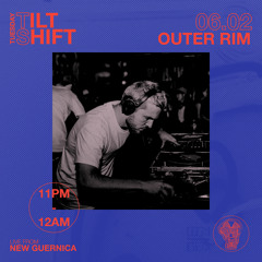 Outer Rim | Techno & Hard Tek | Tilt Shift Tuesday 6th Feb 2024