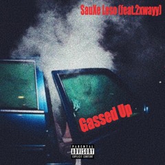 SauXe Leso- Gassedup (feat.2xwayy)