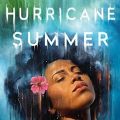 View [PDF EBOOK EPUB KINDLE] Hurricane Summer: A Novel by  Asha Ashanti Bromfield 📤