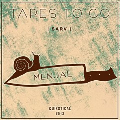 [Tapes To Go #013] | Sarv - Menjal (Original Mix)