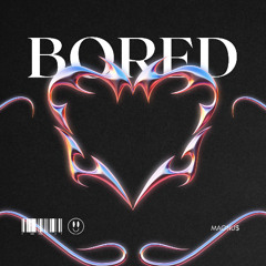 BORED