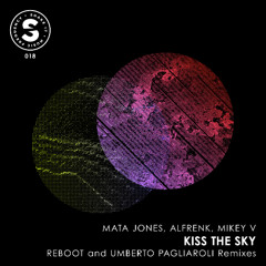 Mikey V, Alfrenk, Mata Jones - Kiss The Sky (Umberto Pagliaroli Remix)