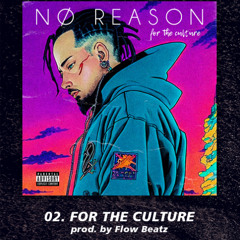 No Reason - For The Culture prod by Flow Beatz