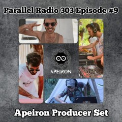 Apeiron producer set | Parallel Radio 303 Episode #09