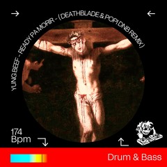 YUNG BEEF - READY PA MORIR (DEATHBLADE & DJ POPI Drum & Bass Remix)